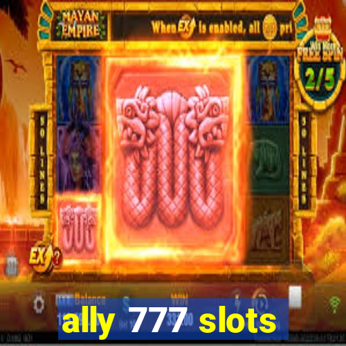 ally 777 slots