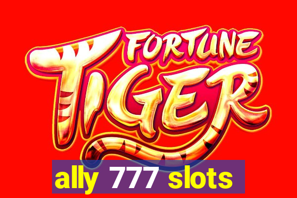 ally 777 slots