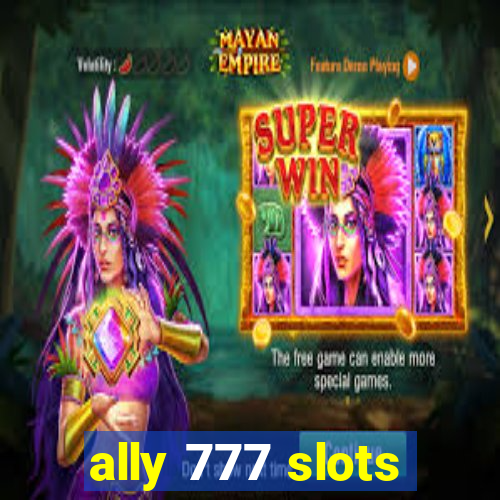 ally 777 slots