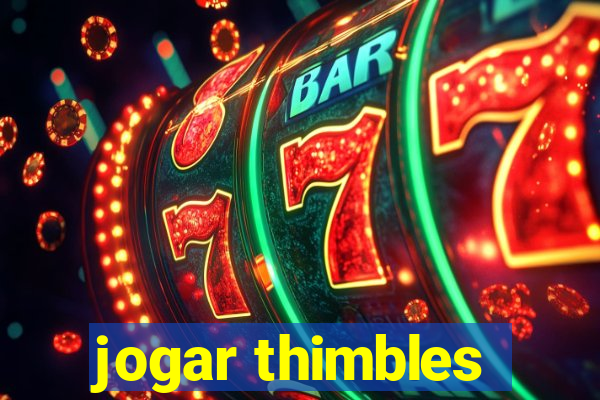 jogar thimbles