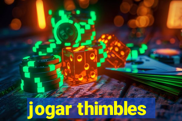 jogar thimbles