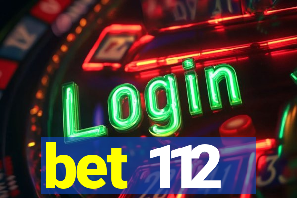 bet 112