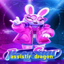assistir dragon ball gt