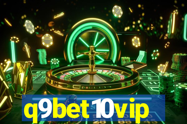 q9bet10vip