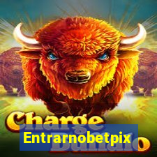 Entrarnobetpix