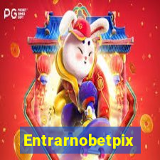 Entrarnobetpix