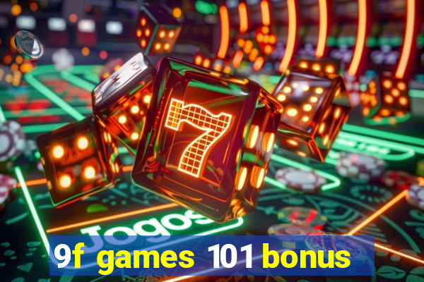 9f games 101 bonus