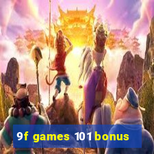 9f games 101 bonus