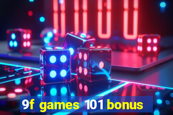 9f games 101 bonus