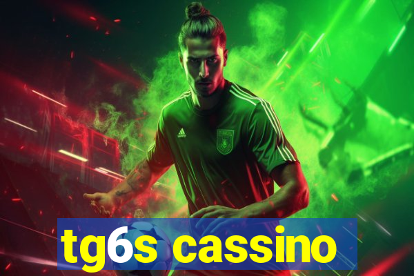 tg6s cassino