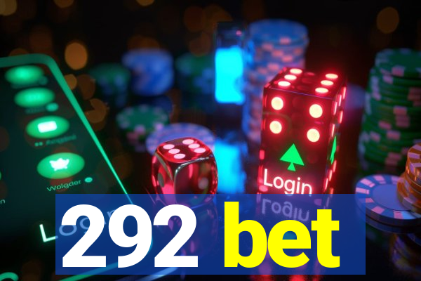 292 bet