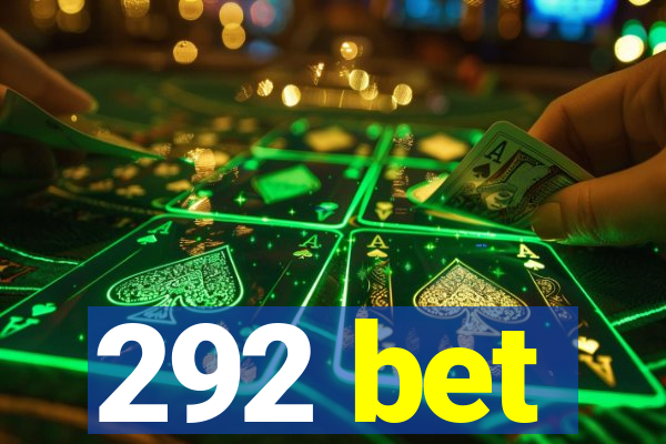 292 bet