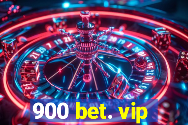 900 bet. vip