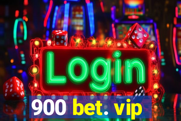 900 bet. vip
