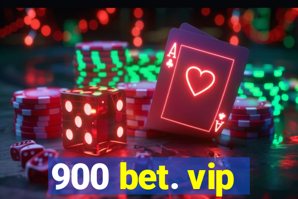 900 bet. vip