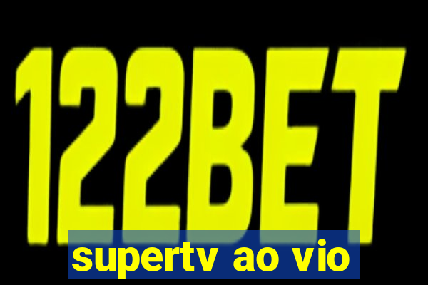 supertv ao vio