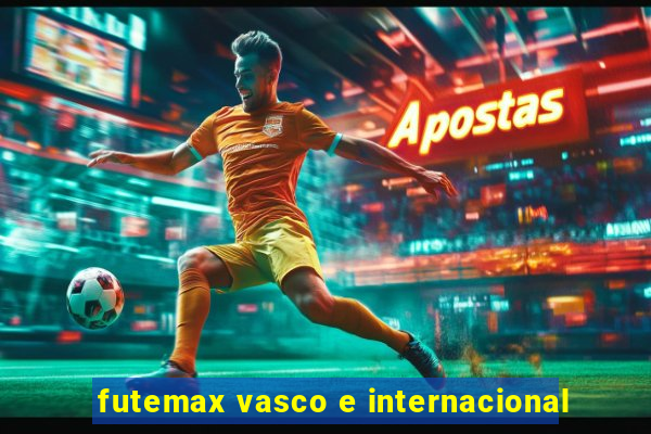 futemax vasco e internacional