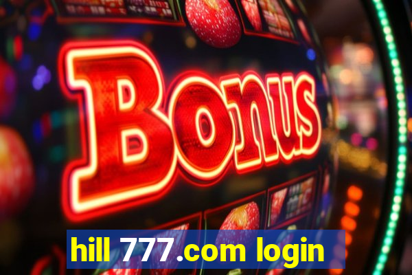 hill 777.com login