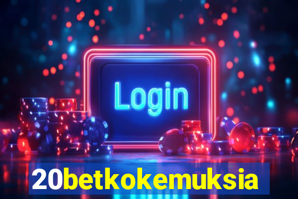 20betkokemuksia