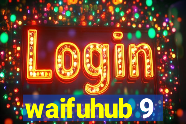 waifuhub 9
