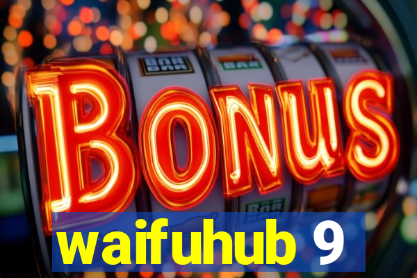 waifuhub 9