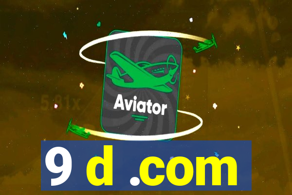 9 d .com