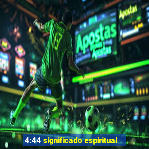 4:44 significado espiritual
