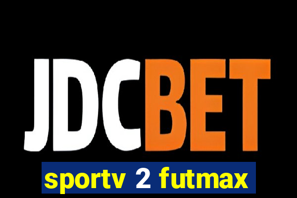 sportv 2 futmax