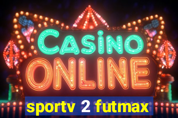 sportv 2 futmax
