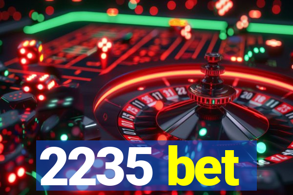 2235 bet