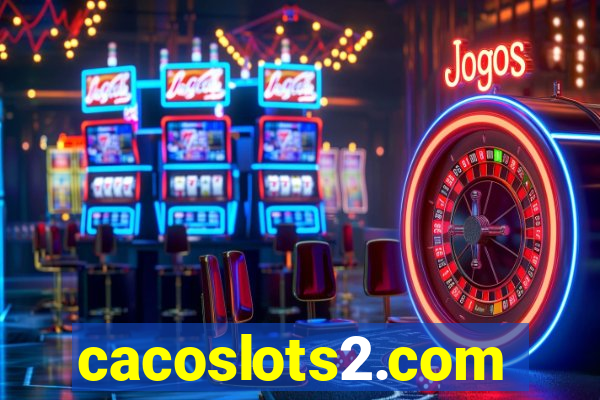 cacoslots2.com