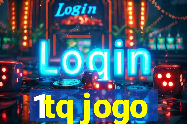 1tq jogo