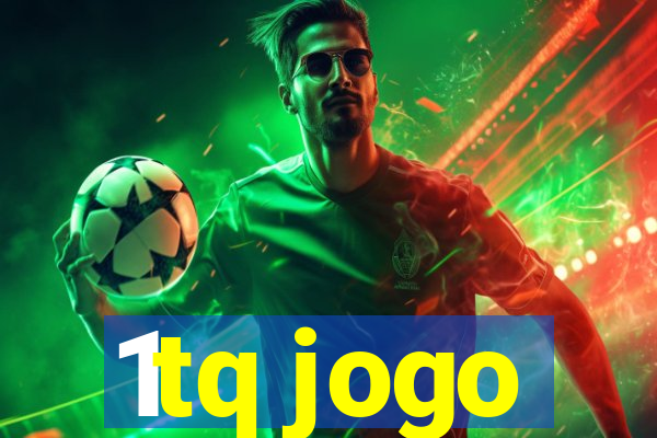 1tq jogo