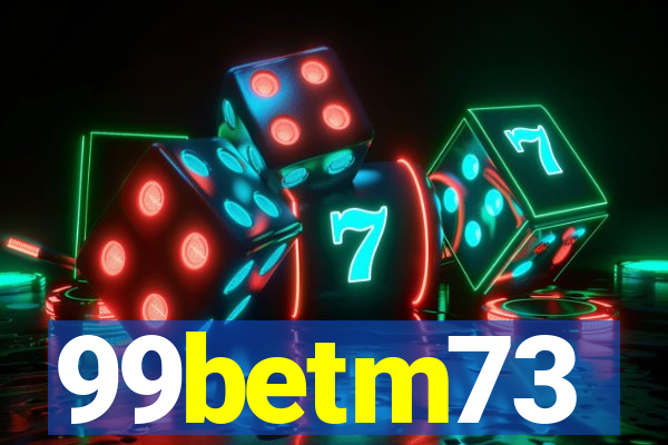 99betm73