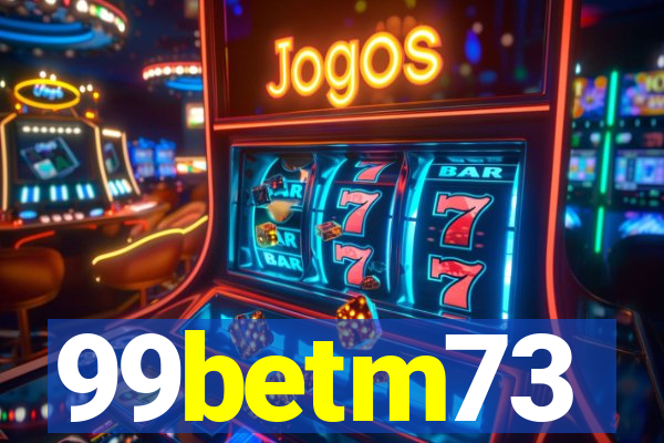 99betm73