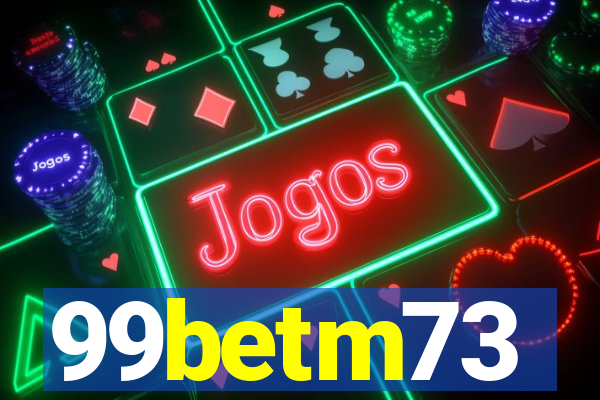 99betm73