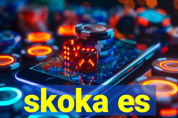 skoka es