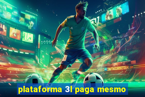 plataforma 3l paga mesmo