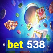 bet 538