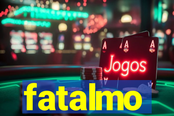 fatalmo