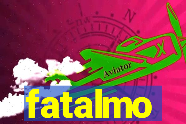 fatalmo