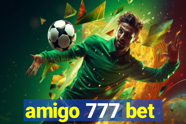 amigo 777 bet
