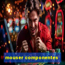 mouser componentes