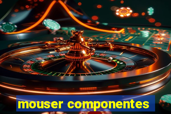 mouser componentes