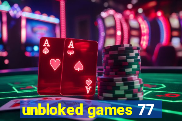 unbloked games 77
