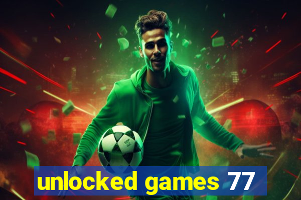 unlocked games 77