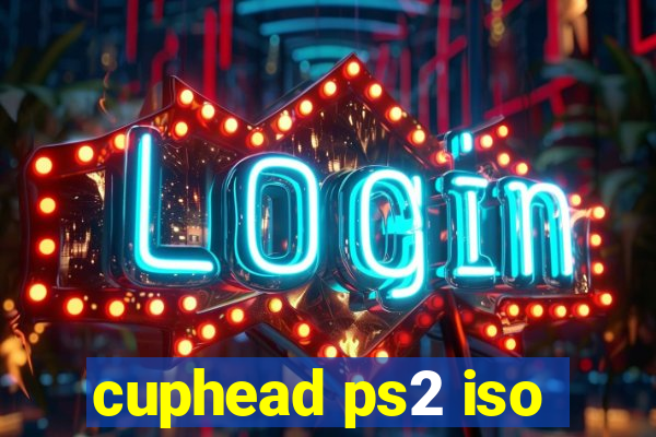 cuphead ps2 iso