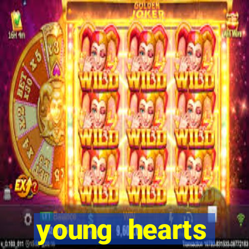 young hearts assistir 2024