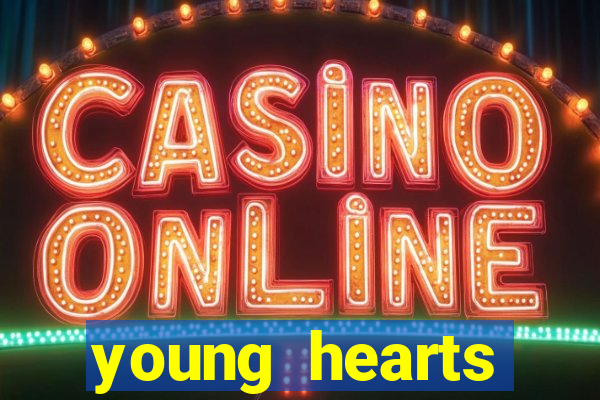 young hearts assistir 2024