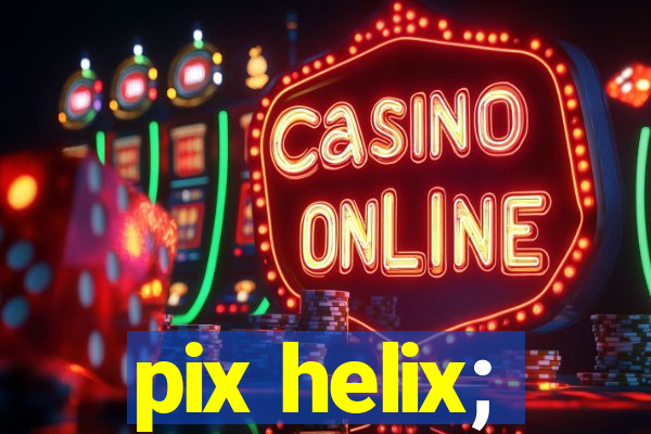 pix helix;